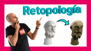 ¿Qué es la Retopología?